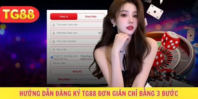 Quy trình đăng ký TG88 cực chi tiết với 3 bước